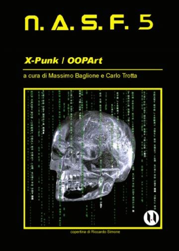 NASF 5 - X-Punk / OOPArt (NASF - Nuovi Autori Science Fiction)